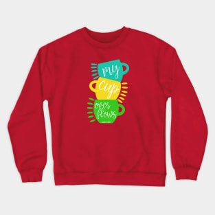 My Cup Overflows - Psalm 23:5 Crewneck Sweatshirt